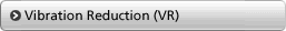 Vibration Reduction (VR)